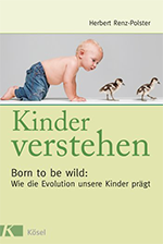 Titelbild des Buchtipps: Kinder verstehen. Born to be wild